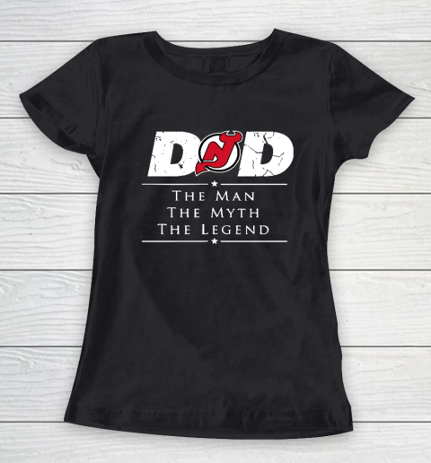 New Jersey Devils NHL Ice Hockey Dad The Man The Myth The Legend Women's T-Shirt