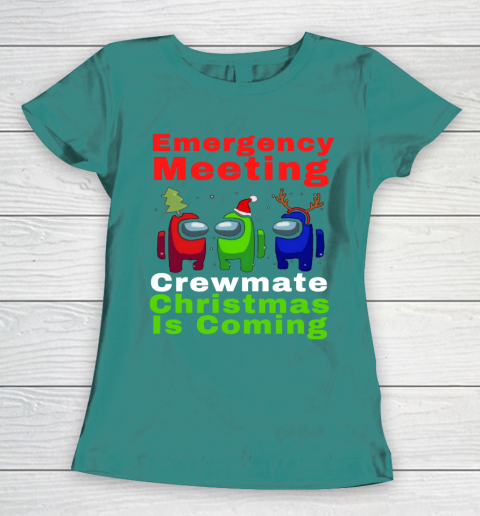 Among Us Emergency Meeting Crewmate Christmas Is Coming Women's T-Shirt 10