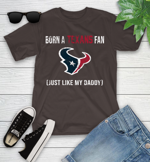 NFL Houston Texans Football Loyal Fan Just Like My Daddy Shirt Youth T-Shirt 6