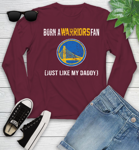 NBA Golden State Warriors Loyal Fan Just Like My Daddy Basketball Shirt Youth Long Sleeve 5