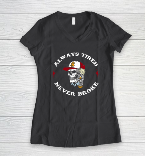 Skull Always Tired Never Broke Women's V-Neck T-Shirt 4