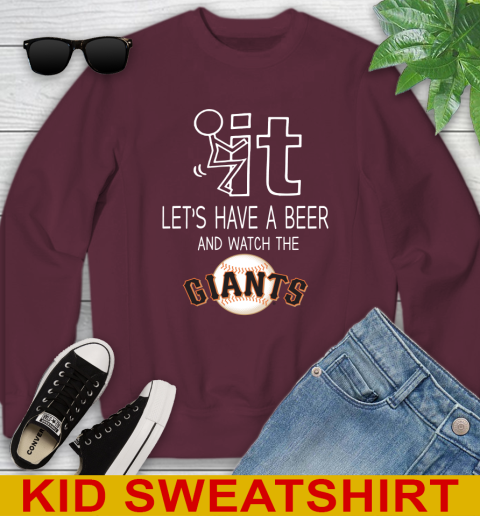 San Francisco Giants Baseball MLB Let's Have A Beer And Watch Your Team Sports Youth Sweatshirt 4