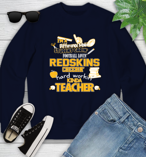 Washington Redskins NFL I'm A Difference Making Student Caring Football Loving Kinda Teacher Youth Sweatshirt 2