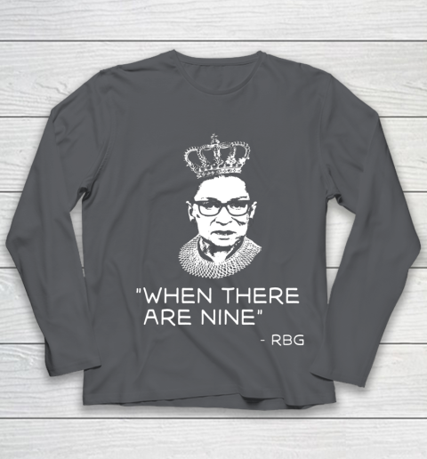 Ruth Bader Ginsburg When There are Nine Equality RBG Youth Long Sleeve 6