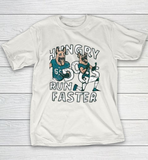 Hungry Dogs Run Faster Youth T-Shirt
