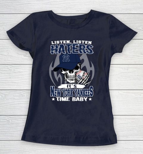 Listen Haters It is YANKEES Time Baby MLB Women's T-Shirt 2