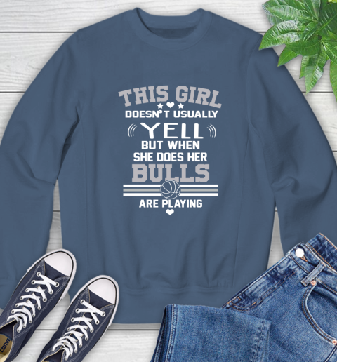 Chicago Bulls NBA Basketball I Yell When My Team Is Playing Sweatshirt 8