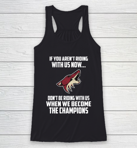 NHL Arizona Coyotes Hockey We Become The Champions Racerback Tank