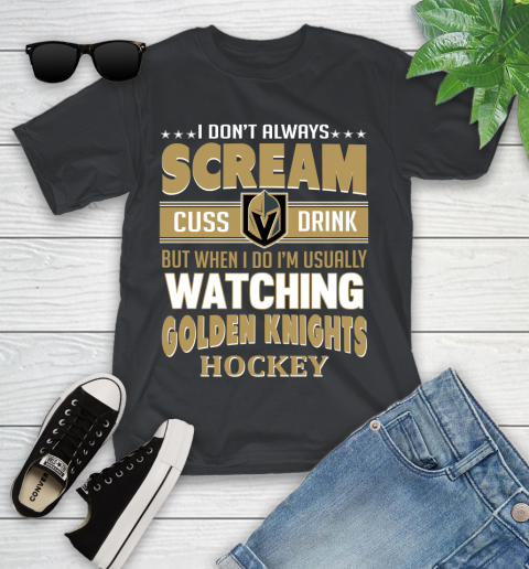 Vegas Golden Knights NHL Hockey I Scream Cuss Drink When I'm Watching My Team Youth T-Shirt