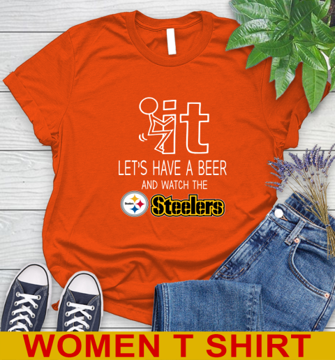 Pittsburgh Steelers Football NFL Let's Have A Beer And Watch Your Team Sports Women's T-Shirt 3