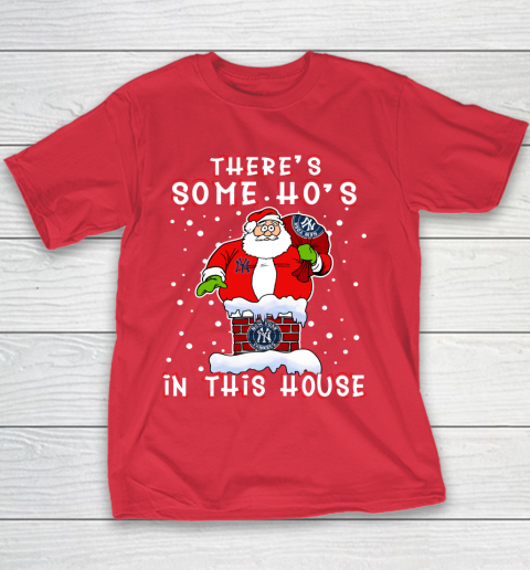 New York Yankees Christmas There Is Some Hos In This House Santa Stuck In The Chimney MLB Youth T-Shirt 7