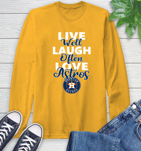 MLB Baseball Houston Astros Live Well Laugh Often Love Shirt Long Sleeve T-Shirt 2