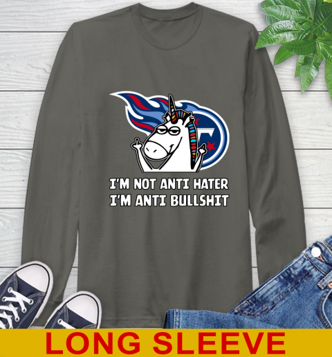 Tennessee Titans NFL Football Unicorn I'm Not Anti Hater I'm Anti Bullshit Long Sleeve T-Shirt 8