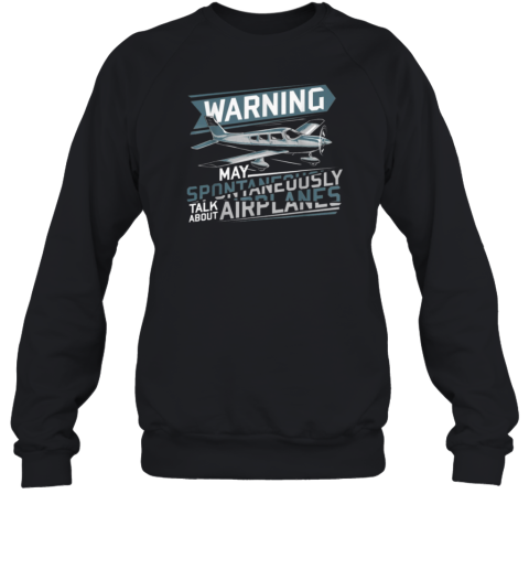 Warning May Spontaneously Pilot Sweatshirt