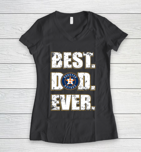 MLB Houston Astros Baseball Best Dad Ever Family Shirt Women's V-Neck T-Shirt 6