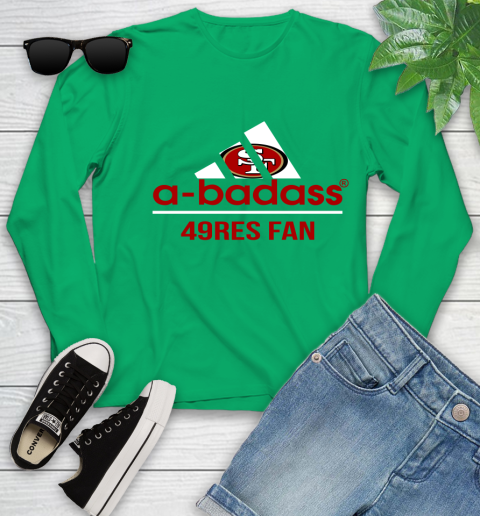 San Francisco 49ers NFL Football A Badass Adidas Adoring Fan Sports Youth Long Sleeve 7