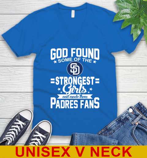 San Diego Padres MLB Baseball God Found Some Of The Strongest Girls Adoring Fans V-Neck T-Shirt 5