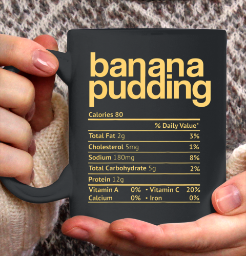 Banana Pudding Nutrition Facts Funny Thanksgiving Christmas Ceramic Mug 11oz