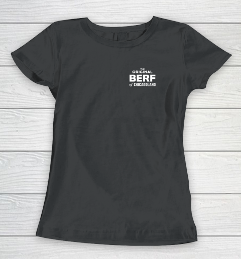 The Original Berf Of Chicagoland Women's T-Shirt