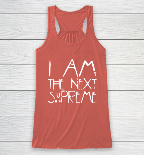 I Am The Next Supreme Racerback Tank 3