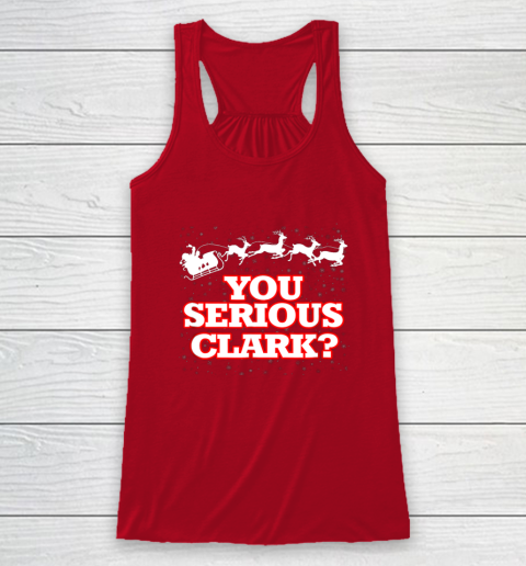 Christmas Vacation You Serious Clark Racerback Tank 4