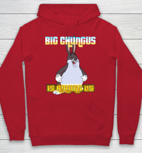 Big Chungus Is Among us shirt Hoodie 7
