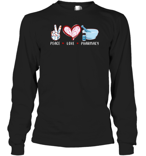 Peace Love Pharmacy Pharmacy Technician Long Sleeve T-Shirt