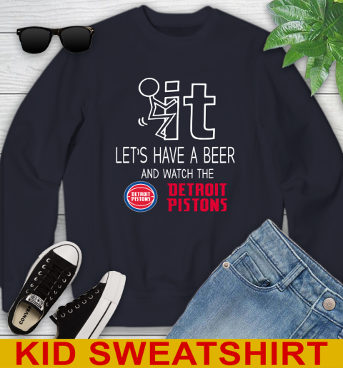 Detroit Pistons Basketball NBA Let's Have A Beer And Watch Your Team Sports Youth Sweatshirt 2