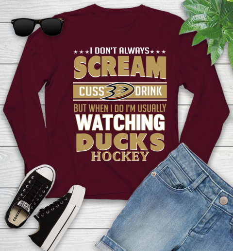 Anaheim Ducks NHL Hockey I Scream Cuss Drink When I'm Watching My Team Youth Long Sleeve 6