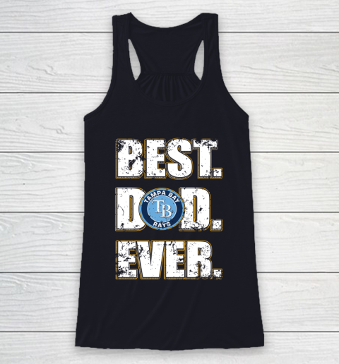 MLB Tampa Bay Rays Baseball Best Dad Ever Family Shirt Racerback Tank 7