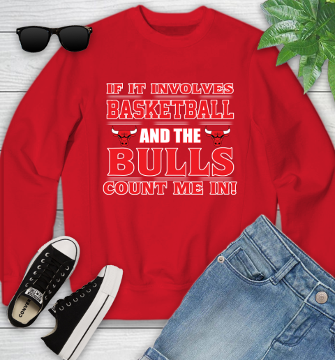 NBA If It Involves Basketball And Chicago Bulls Count Me In Sports Youth Sweatshirt 9