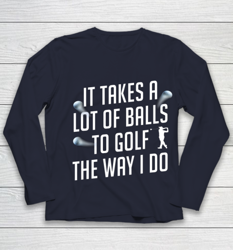 Funny Golf Shirts for Men Takes a Lot of Balls Golf Dad Youth Long Sleeve 2