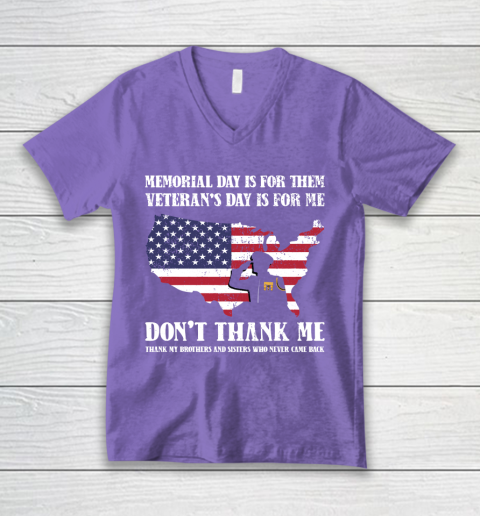 Veteran Shirt Memorial Day Is For Them Veteran's Day Is For Me  Funny Father's Day V-Neck T-Shirt 8