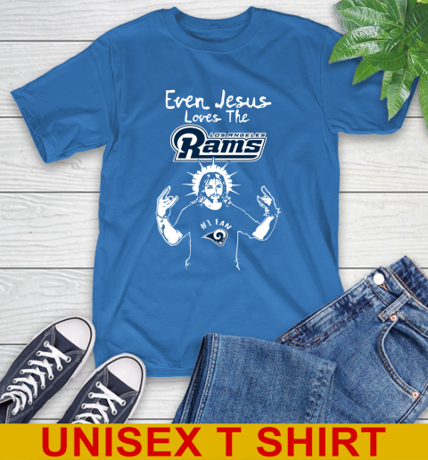 Los Angeles Rams NFL Football Even Jesus Loves The Rams Shirt T-Shirt 11