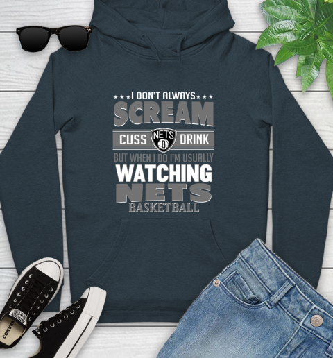 Brooklyn Nets NBA Basketball I Scream Cuss Drink When I'm Watching My Team Youth Hoodie 10