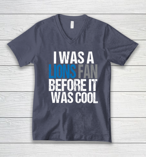 Lions Fan Before It Was Cool V-Neck T-Shirt 6