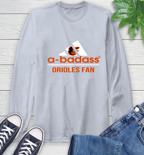 MLB A Badass Baltimore Orioles Fan Adidas Baseball Sports Long Sleeve T-Shirt 6