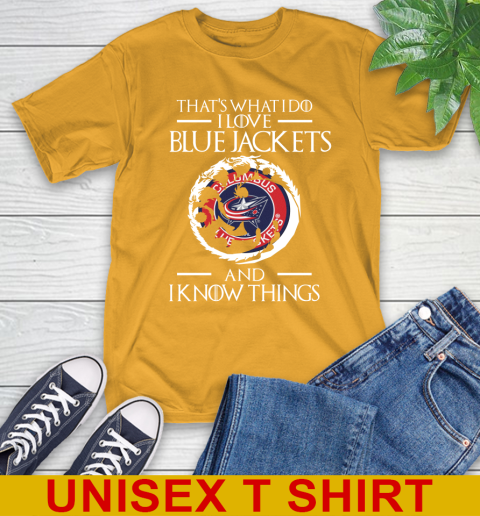 Columbus Blue Jackets NHL Hockey That's What I Do I Love My Team And I Know Things Game Of Thrones 2