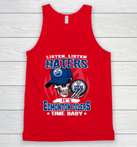 Listen Haters It is OILERS Time Baby NHL Tank Top 5