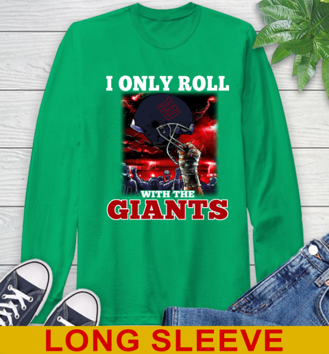 New York Giants NFL Football I Only Roll With My Team Sports Long Sleeve T-Shirt 8