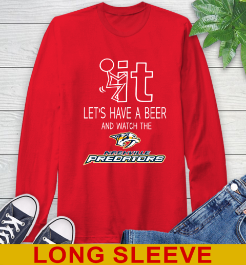 Nashville Predators Hockey NHL Let's Have A Beer And Watch Your Team Sports Long Sleeve T-Shirt 12