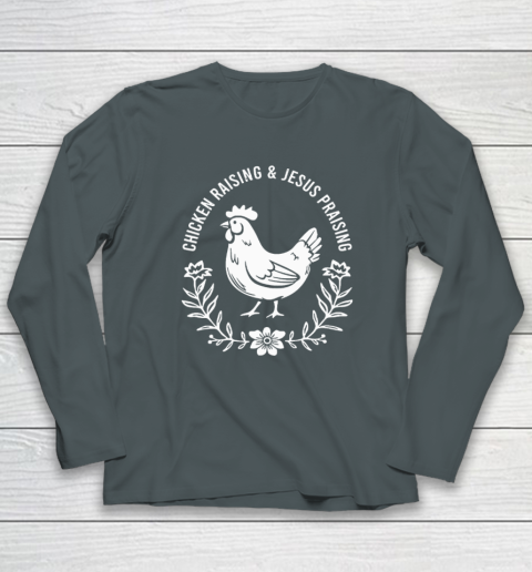 Chicken Raising & Jesus Praising Long Sleeve T-Shirt 3