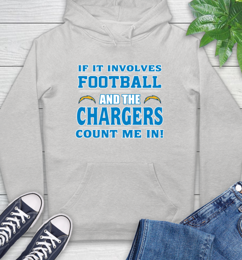 NFL If It Involves Football And The Los Angeles Chargers Count Me In Sports Hoodie