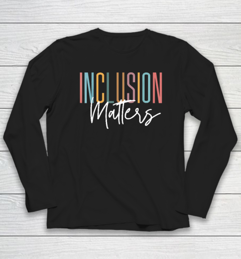 Autism Awareness Acceptance Inclusion Matters Long Sleeve T-Shirt