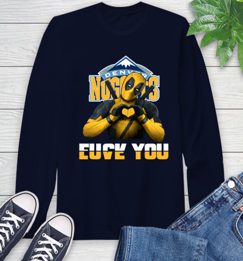 NBA Denver Nuggets Deadpool Love You Fuck You Basketball Sports Long Sleeve T-Shirt 3