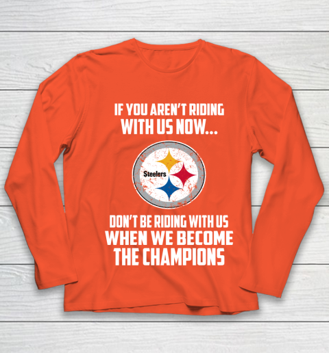 NFL Pittsburgh Steelers Football We Become The Champions Youth Long Sleeve 3