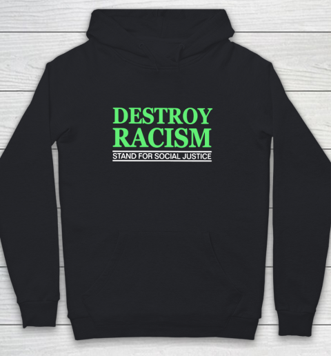 Destroy Racism Stand For Social Justice Youth Hoodie