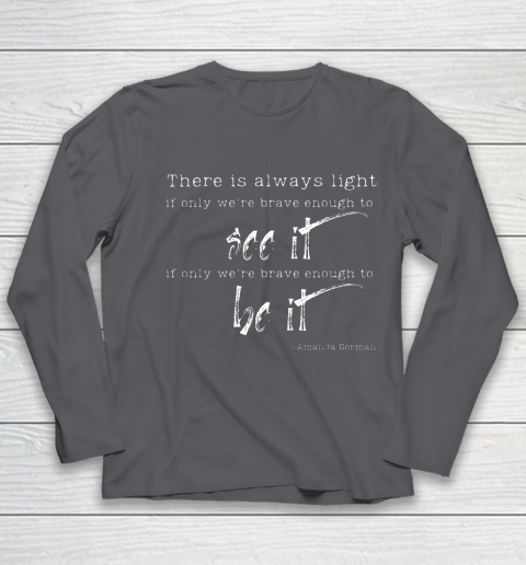 Amanda Gorman Shirt Poem There is Always Light Youth Long Sleeve 6