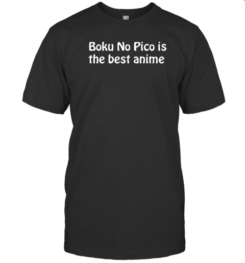 Boku No Pico Is The Best Anime T-Shirt