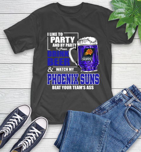 NBA Drink Beer and Watch My Phoenix Suns Beat Your Team's Ass Basketball T-Shirt